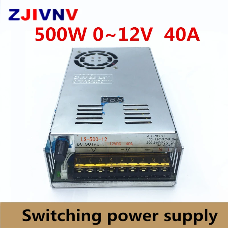 500W 0~12vdc 40A switching power supply AC To DC SMPS For Electronics Led Strip Display Digital voltage adjustable 0-12Vdc