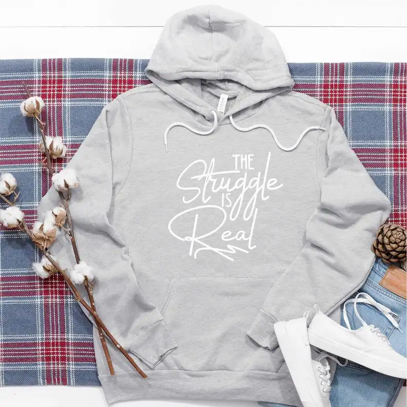 Sugarbaby New Arrival The Struggle Is Real Hoodie Cute Popular Comfortable Unisex Hoodie Casual Gift for Her Mama Hoodie