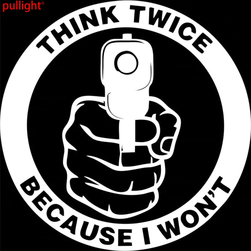 Think Twice Because I Don't 2A Gun Rights Vinyl Decal Sticker Car Truck Window