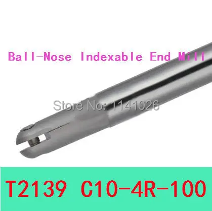 التسوق مجانا T2139 C10-4R-100 ل Insertable الكرة مطحنة النهاية أدوات القطع ، مخرطة آلة تحول أدوات ، CNC الطحن القاطع