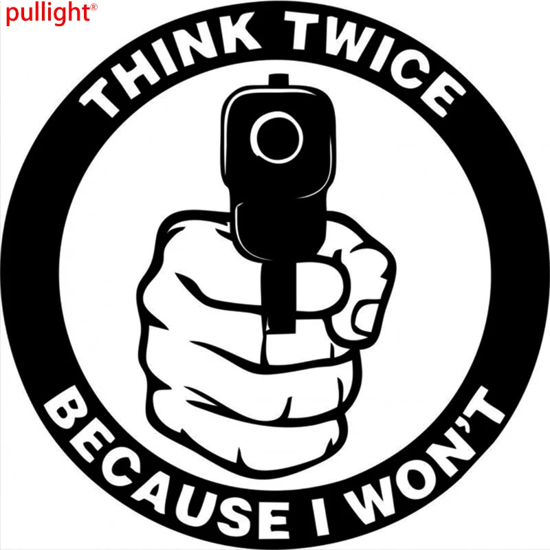 Think Twice Because I Don't 2A Gun Rights Vinyl Decal Sticker Car Truck Window