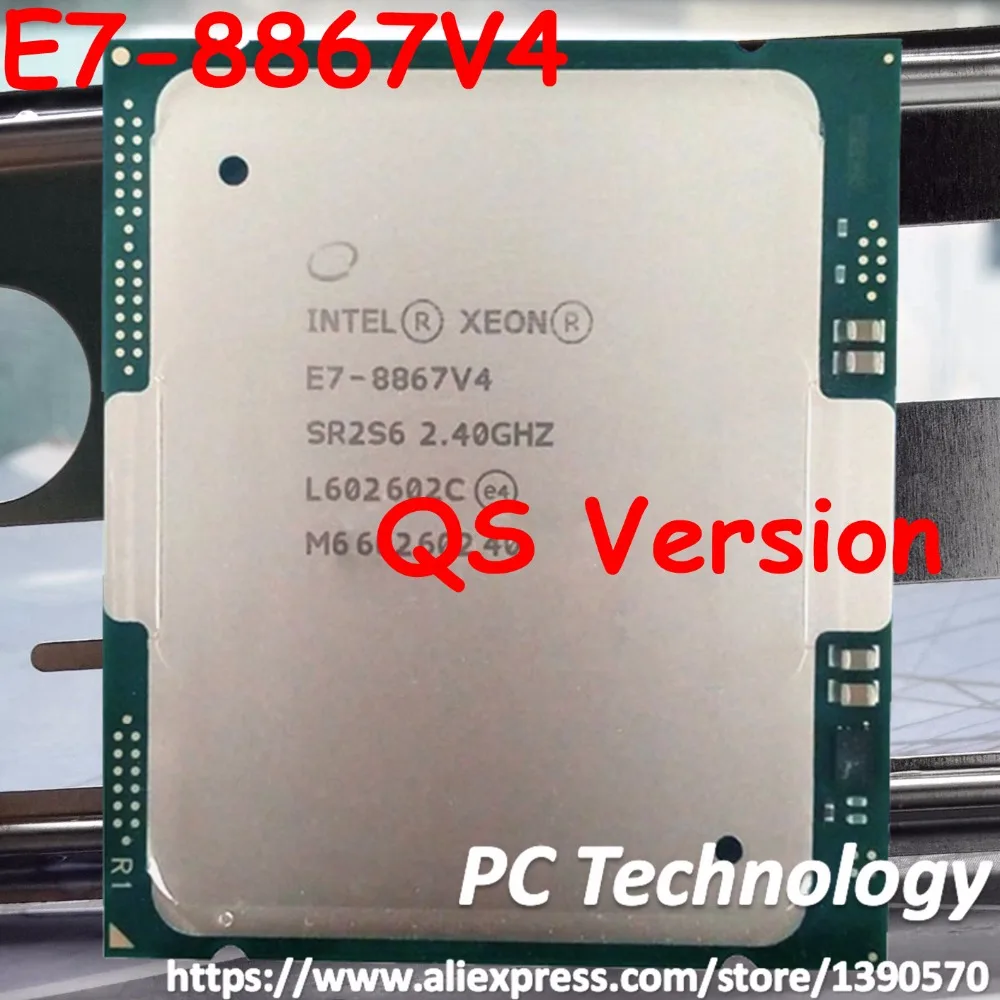 E7-8867v4 Original Intel XEON QS version E7 8867v4 2.40GHZ 18-Core 45MB SmartCache 165W E7 8867 v4 LGA2011-3