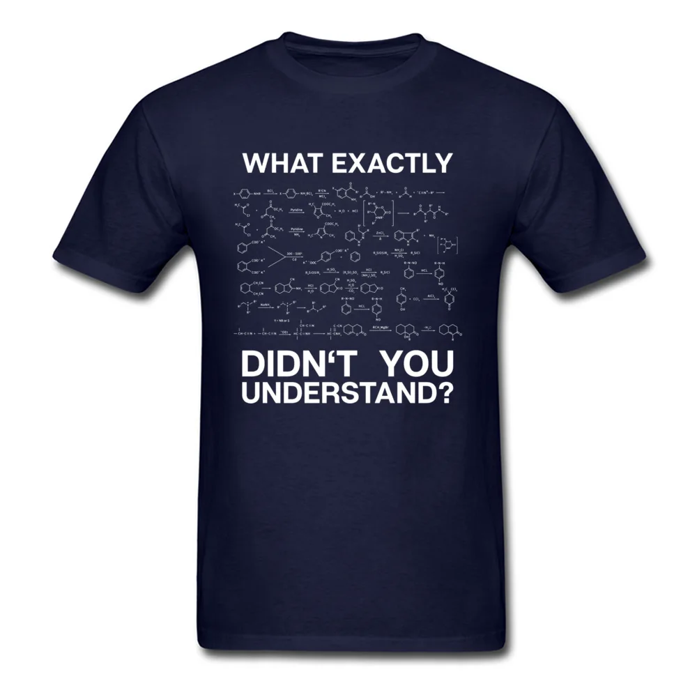 Chemistry Men T-shirt What Didn\'t You Understand Tshirt Breaking Bad T Shirt Geek Students Gift Clothing Custom Guys Streetwear