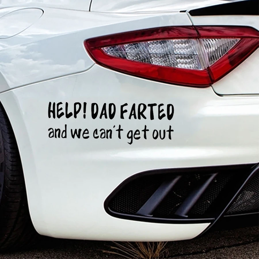 20*6.7cm Help ! Dad Farted And We Can't Get Out Car Bumper Sticker Picture Funny Humour Vinyl Decals