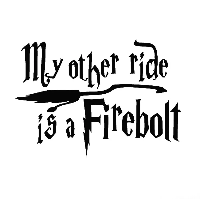 My Other Ride Is a Firebolt Art Decals Waterproof Car Window Sticker Decals Fun Bumper Sticker Gift Vinyl Decor Removable T005