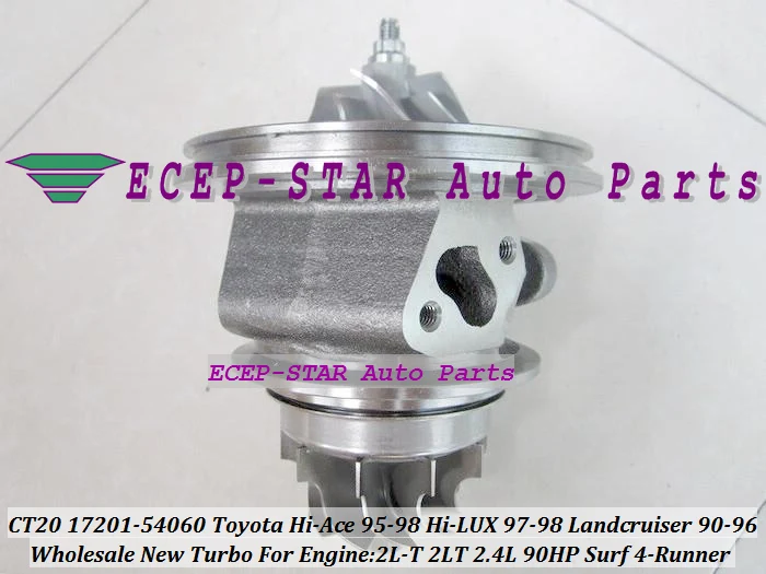 Turbo Cartridge CHRA Core CT20 17201-54060 For TOYOTA HI-ACE 1995-98 HI-LUX 97-98 LANDCRUISER 90-96 Surf 4-Runner 2L-T 2LT 2.4L