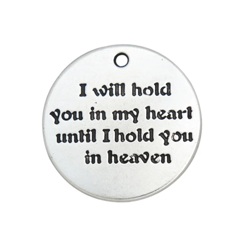 RAINXTAR Fashion 25mm  I Will Hold You In My Heart Until I Can Hold You In Heaven Alloy Round Message Charms 10pcs AAC1882