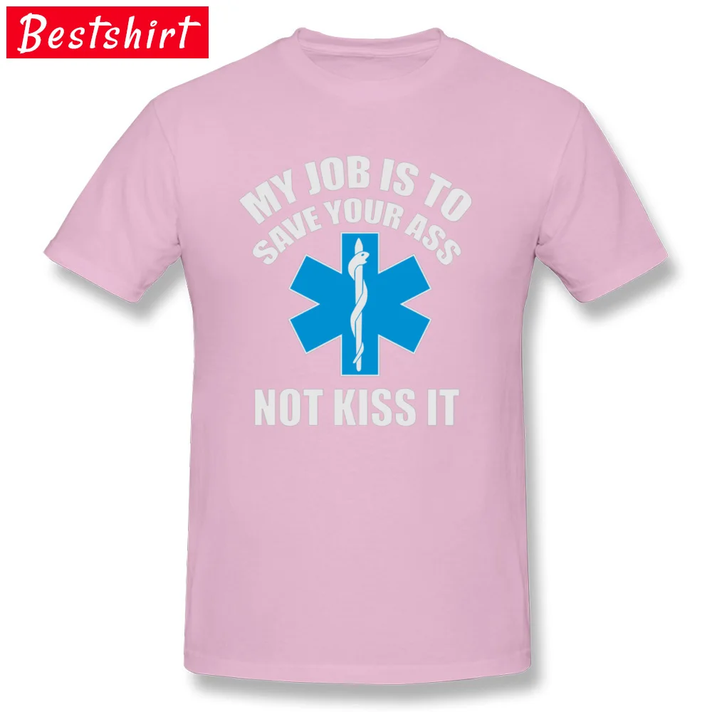 Paramedic Emergency T Shirt My job is to save your ass not kiss it 100% Cotton Top Quality Green Cross International T-Shirt Man