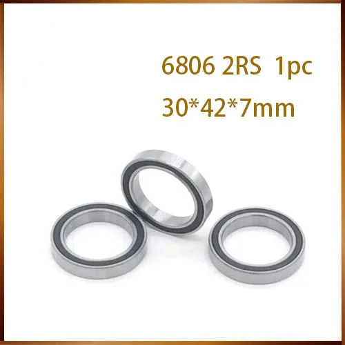 1pc 6806RS bearing 6806 2RS 1000806 6806-2RS Deep Groove ball bearing 30*42*7mm