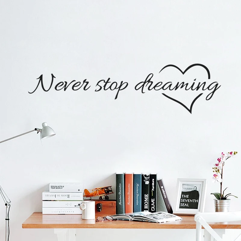 Never Stop Dreaming Inspirational Wall Sticker Love Heart Home Decor Bedroom Stickers Friend Student Gifts School Office Mural