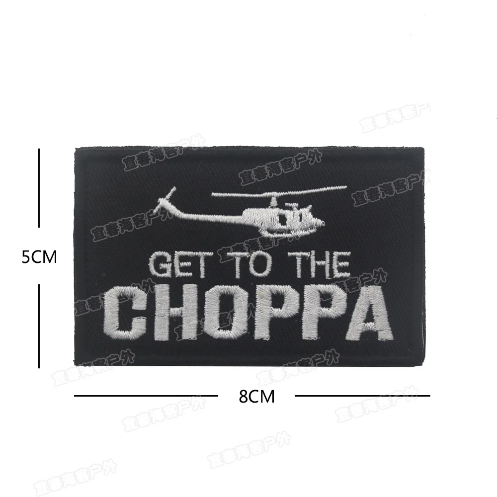 GET TO THE CHOPPA Embroidery Patch Military Patches Tactical Combat Emblem stripes Sticker Applique Aircraft Badges