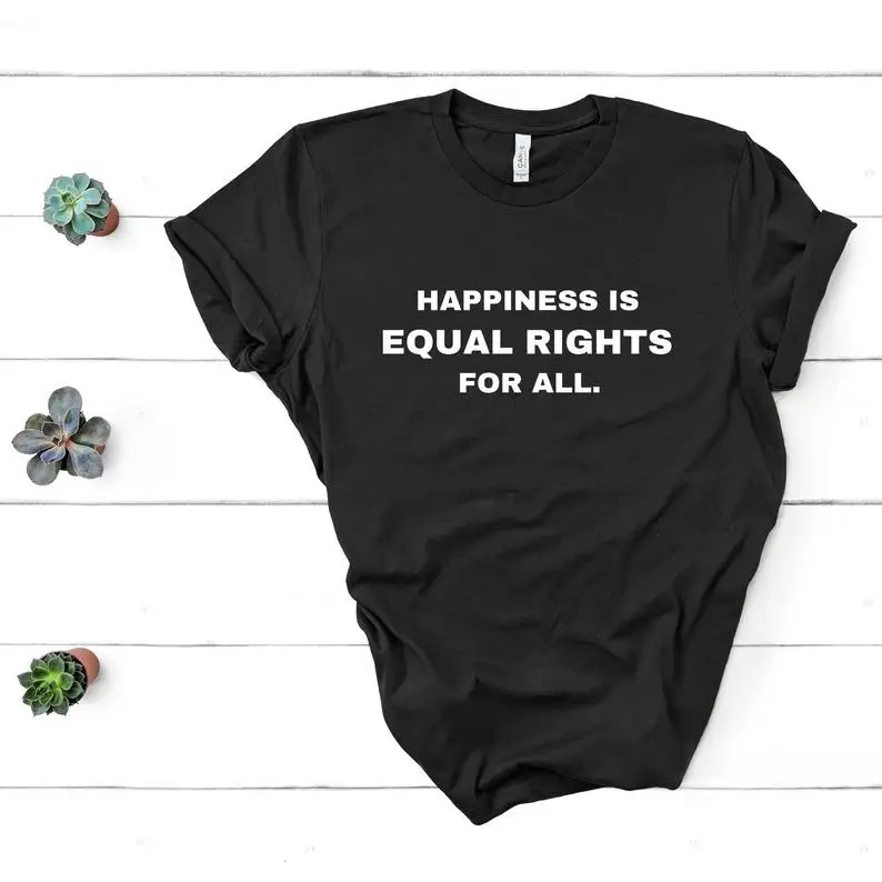 Skuggnas New Arrival Happiness is Equal Rights For All T-shirt Equal Rights t shirt Human Rights Shirt Drop Shipping