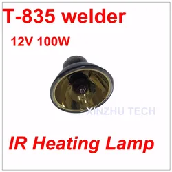 Heating Bulb IR Lamp 12V 100W T-835 BGA IRDA Welder Lamp Infrared Heating Bulb Rework Station Bulb Accessary Replacement Lamp