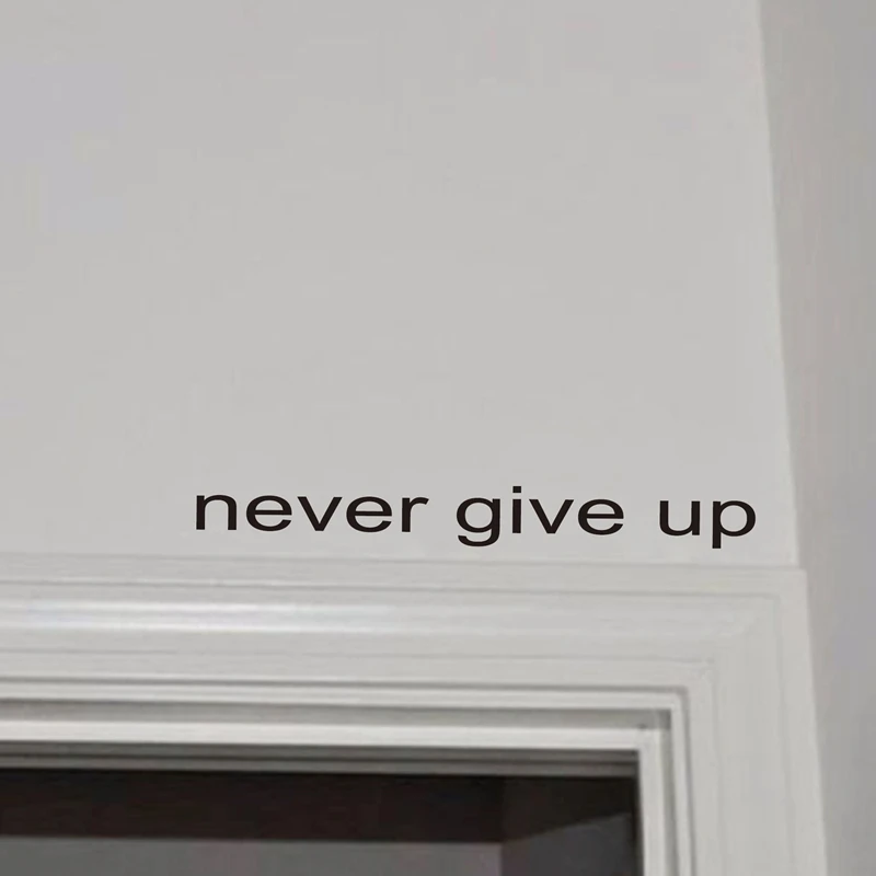 Motivation Aufkleber Nie Geben Up kunst wand aufkleber home decor Vinyl Inspirierend zitat aufkleber Über die Tür aufkleber