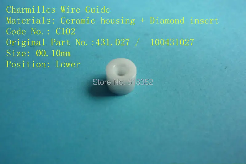 

Charmilles C102 D =0.10mm 431.027 / 100431027 Diamond Wire Guide with Ceramic Housing for WEDM-LS Machine Parts