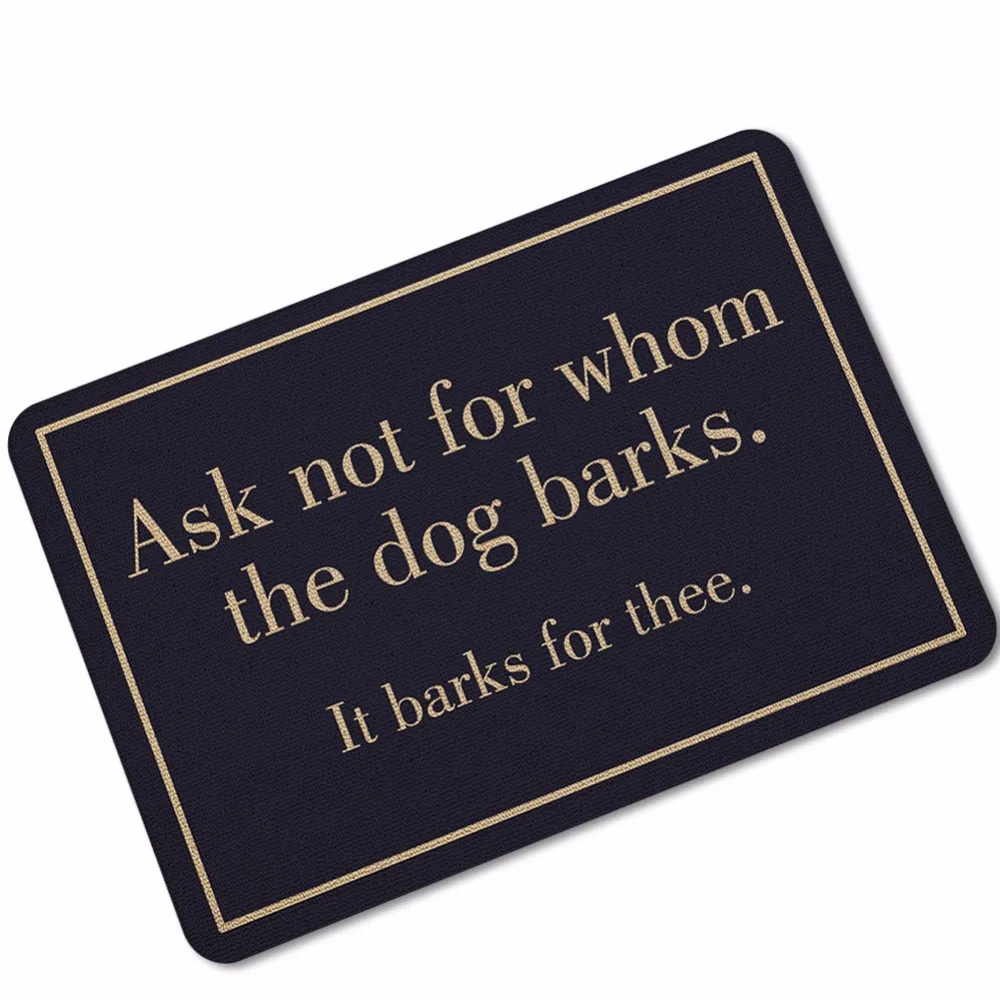 drop ship Witty sentence Ask not for whom the dog barks Rubber Door mat Outdoor Rug Bathroom Kitchen Floor Non Slip Dust Carpet