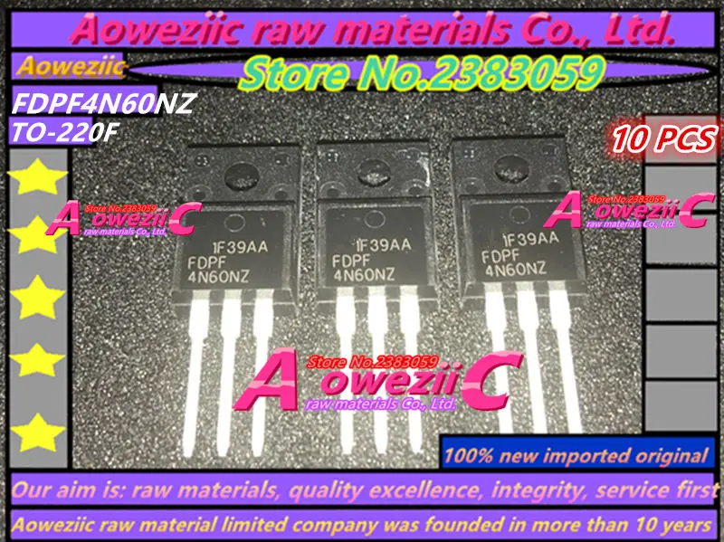 Aoweziic 100% الجديدة المستوردة الأصلي FDPF4N60NZ FDPF4N60 TO-220F الحقل تأثير أنبوب أكسيد المعدن نصف الموصل 600V 3.8A