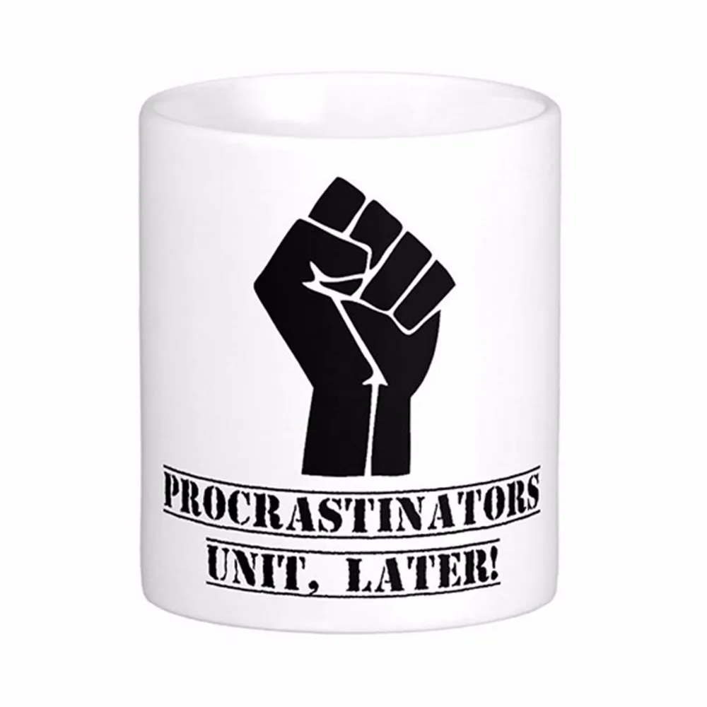 Procrastinators Unit Later Funny White Coffee Mugs Tea Mug Customize Gift By LVSURE Ceramic Mug Travel Coffee Mugs