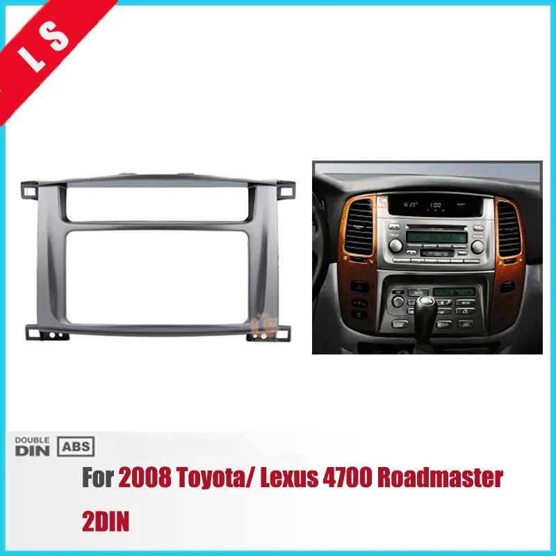 

Double 2Din Car Radio Fascia Surround Panel Trim for 1999-2008 Toyota LAND CRUISER 100 Lexus LX-470 Bezel DVD,2 DIN