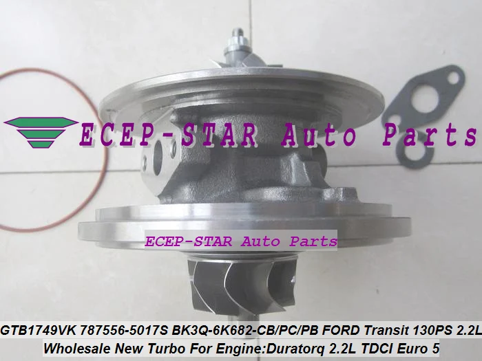 Free Ship Turbo CHRA Cartridge GTB1749VK 787556-0017 787556-0016 787556 1719695 For Ford Transit 130PS 2011- Duratorq TDCi 2.2L