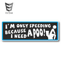 EARLFAMILY Funny I'm Only Speeding Because I Need A Poo Slogan With Retro Style Novelty Bumper Sticker Design Vinyl Car Decal