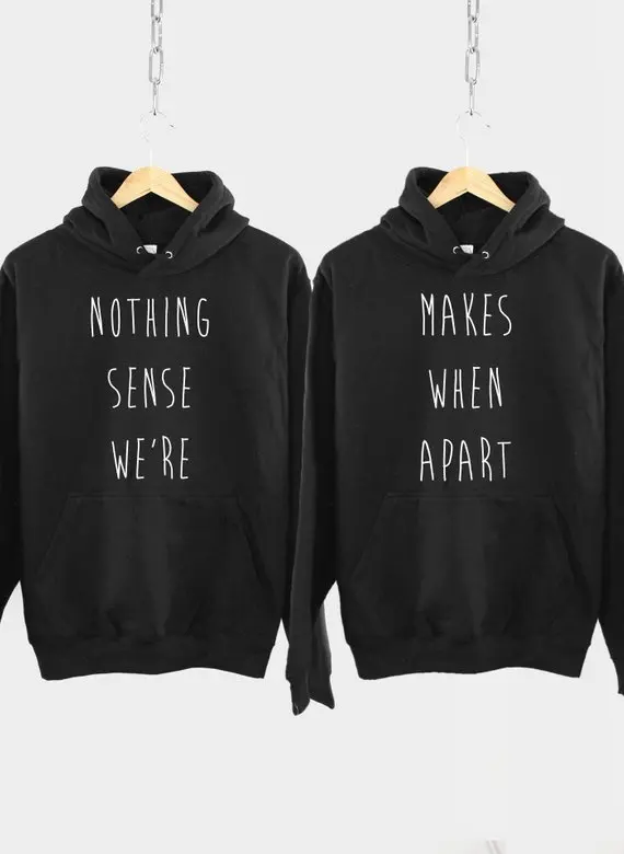 Sugarbaby Best Friends Hoodie Set Nothing Makes Sense When We're Apart Hooded Jumpers Long Sleeve Fashion Hoodie Matching Hoodie