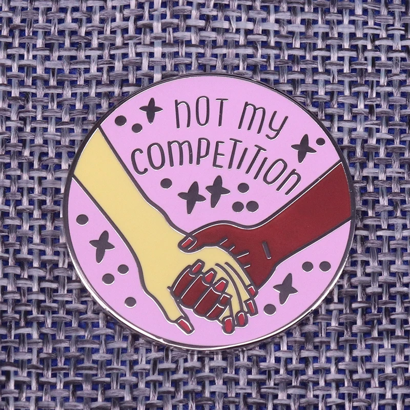 Not my competition brooch feminist pin round pink starry badges girl power lapel pin friendship jewelry Girl Gang gift