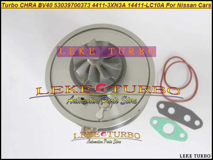 Cartucho Turbo CHRA Core BV40 14411-3XN3A 14411-LC10A 53039700373 53039700341 14411-LC10B 144113XN3A 14411LC10A 14411LC10B