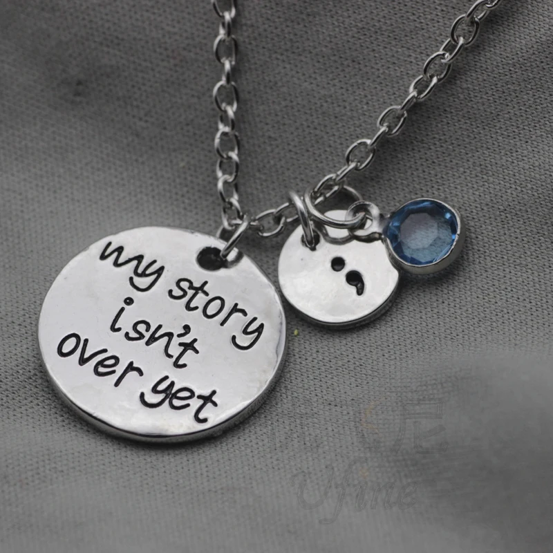 My story isn\'t over yet Necklace inspirational necklace Gifts Alloy semicolon birth stone Necklace Chains Jewerly  N238