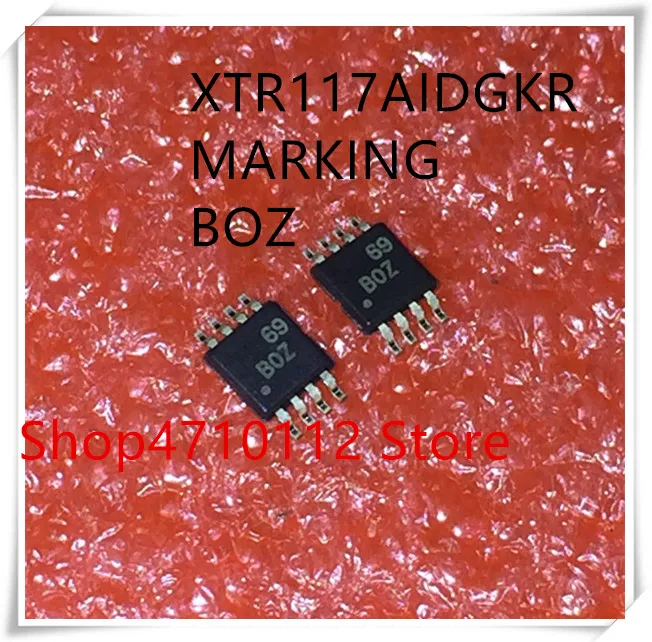 

NEW 10PCS/LOT XTR117AIDGKT XTR117AIDGKR XTR117 MARKING BOZ MSOP-8 IC