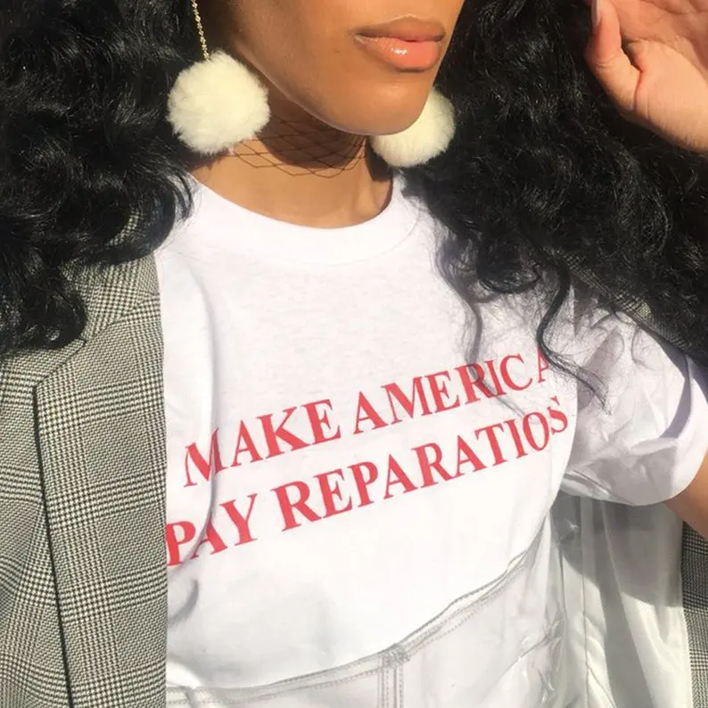 Sugarbaby Make America Pay Reparations T shirt activist shirt make america kind again girl power tumblr clothing aesthetic shirt