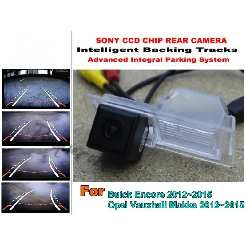 

For Buick Encore / Opel Mokka 2012~2015 Intelligent Car Parking Camera / with Tracks Module Rear Camera CCD Night Vision