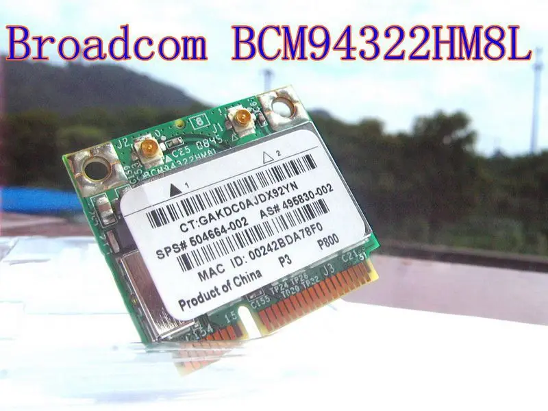 Broadcom BCM4322 BCM94322HM8L Dual Band 802.11a/g/n 300Mbps Wireless Wifi Wlan Mini PCI-E Half Size Card  504664-001  MAC  wifi