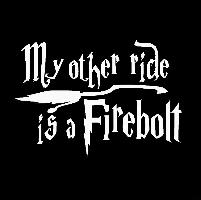 My Other Ride Is a Firebolt Art Decals Waterproof Car Window Sticker Decals Fun Bumper Sticker Gift Vinyl Decor Removable T005