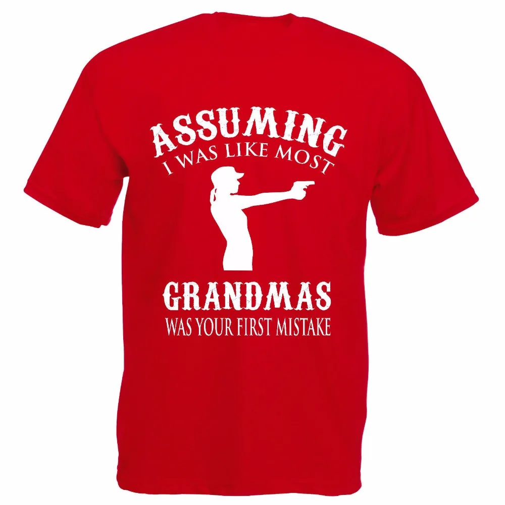 Summer Fashiont 100% Cotton Classic Assuming I Was Like Most Grandmas Was Your First Mistake Funny Grandma Tee shirt