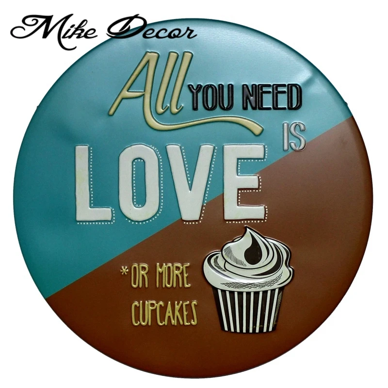 [ Mike Decor ] All you need is love or more Cupcake Funny Round sign painting Retro Gift Metal Plaque Hotel Kitchen decor YA-975