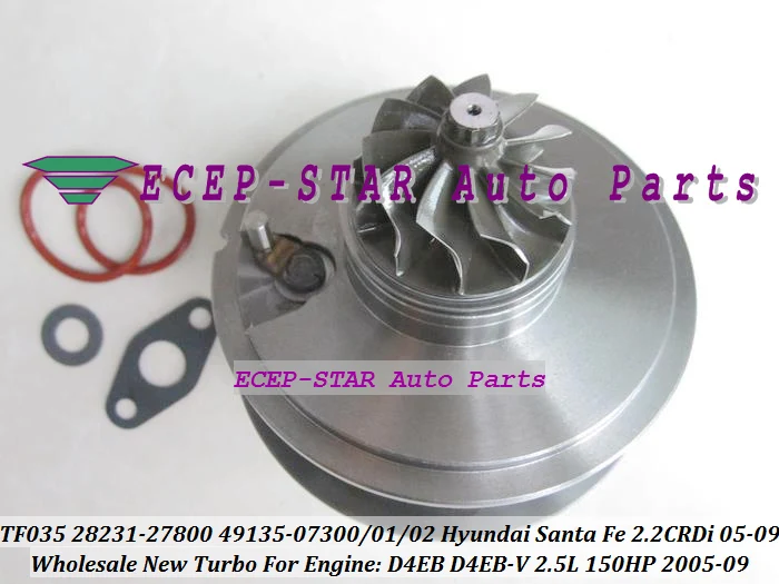 

Turbo Cartridge CHRA TF035 28231-27800 49135-07301 49135-07100 2823127800 For HYUNDAI Santa Fe 05-09 D4EB D4EB-V 2.2L CRDi 150HP