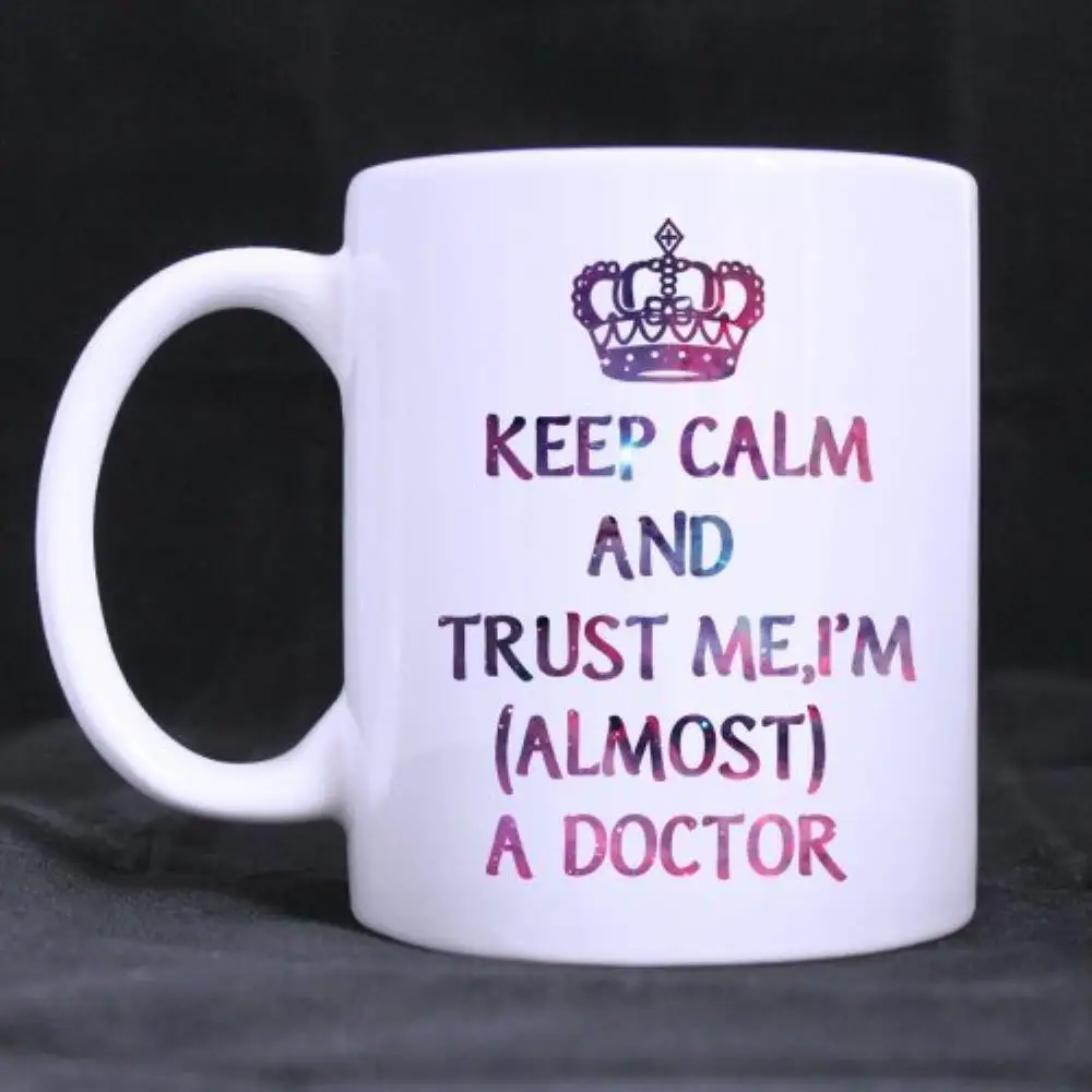 

Funny Printed Coffee Mug Funny Quotes "keep calm and trust me,i'm (almost) a doctor Ceramic Mug white (11 Oz capacity)