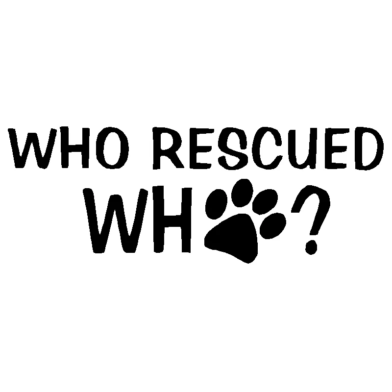 Who Rescued Who? Vinyl Decal Car Truck Window Sticker Paw Puppy Adopt Shelter Car Stickers