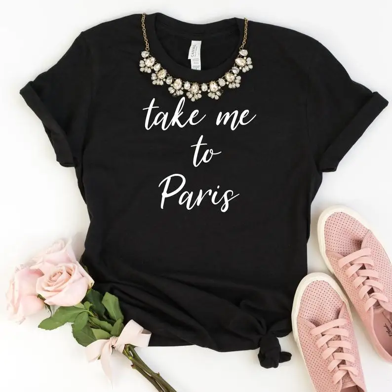 Skuggnas New Arrival Take me to Paris T-shirt Paris France shirt Women Tees Paris Shirt Short Sleeve Fashion Tumblr t shirt