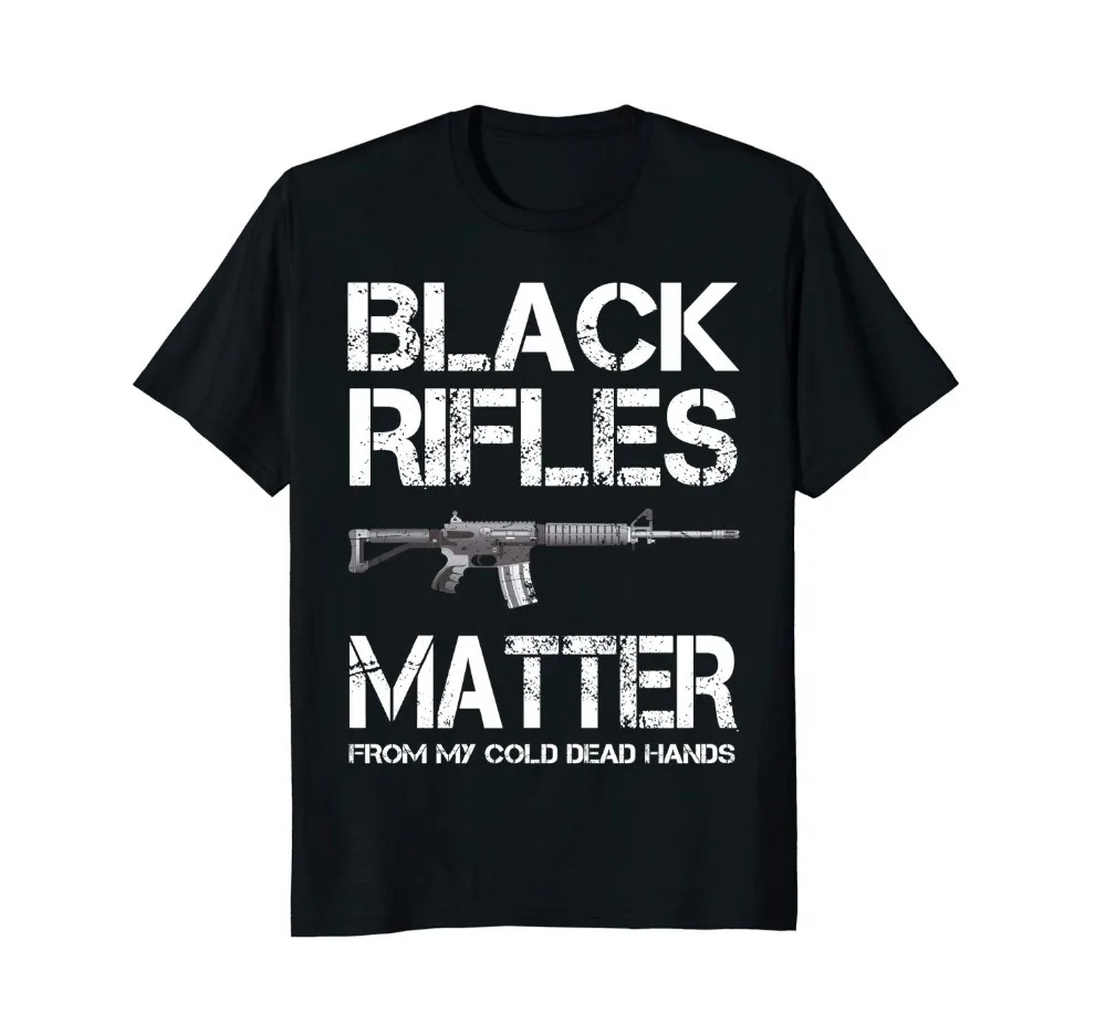 Black Rifles Matter From My Cold Dead Hands - Ar-15 T-Shirt 2019 Fashion Men Casual Sleeve Clothing Summer Custom Shirt Design