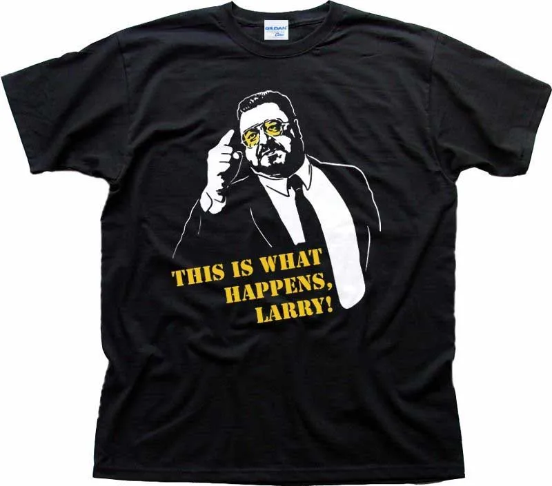 

2019 Brand Tshirt Homme Tees Print T-Shirt Men Harajuku Walter Sobchak This Is What Happens Larry Black Tee Shirt