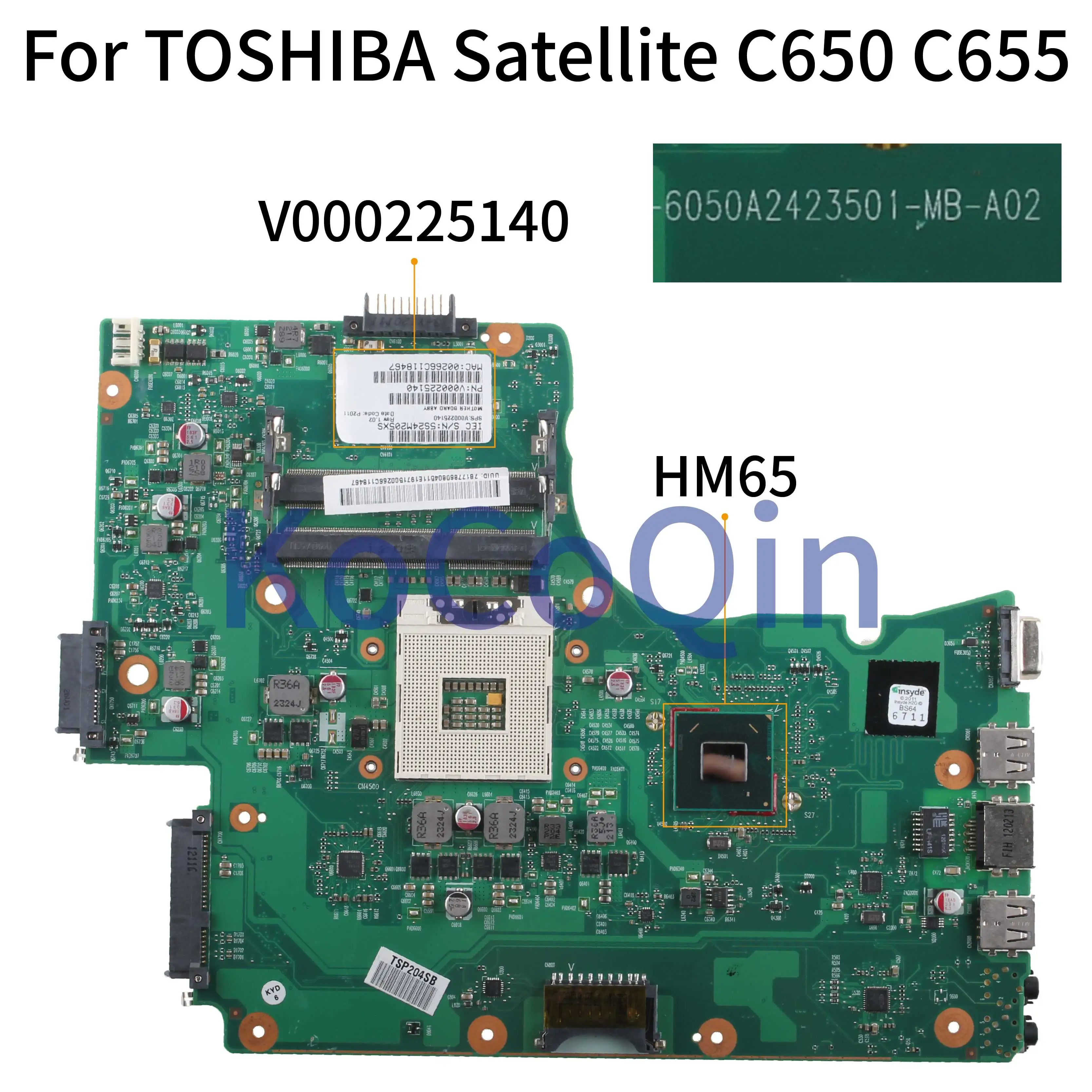 KoCoQin Laptop motherboard For TOSHIBA Satellite C650 C655 HM65 Mainboard 6050A2423501-MB-A02 V000225140