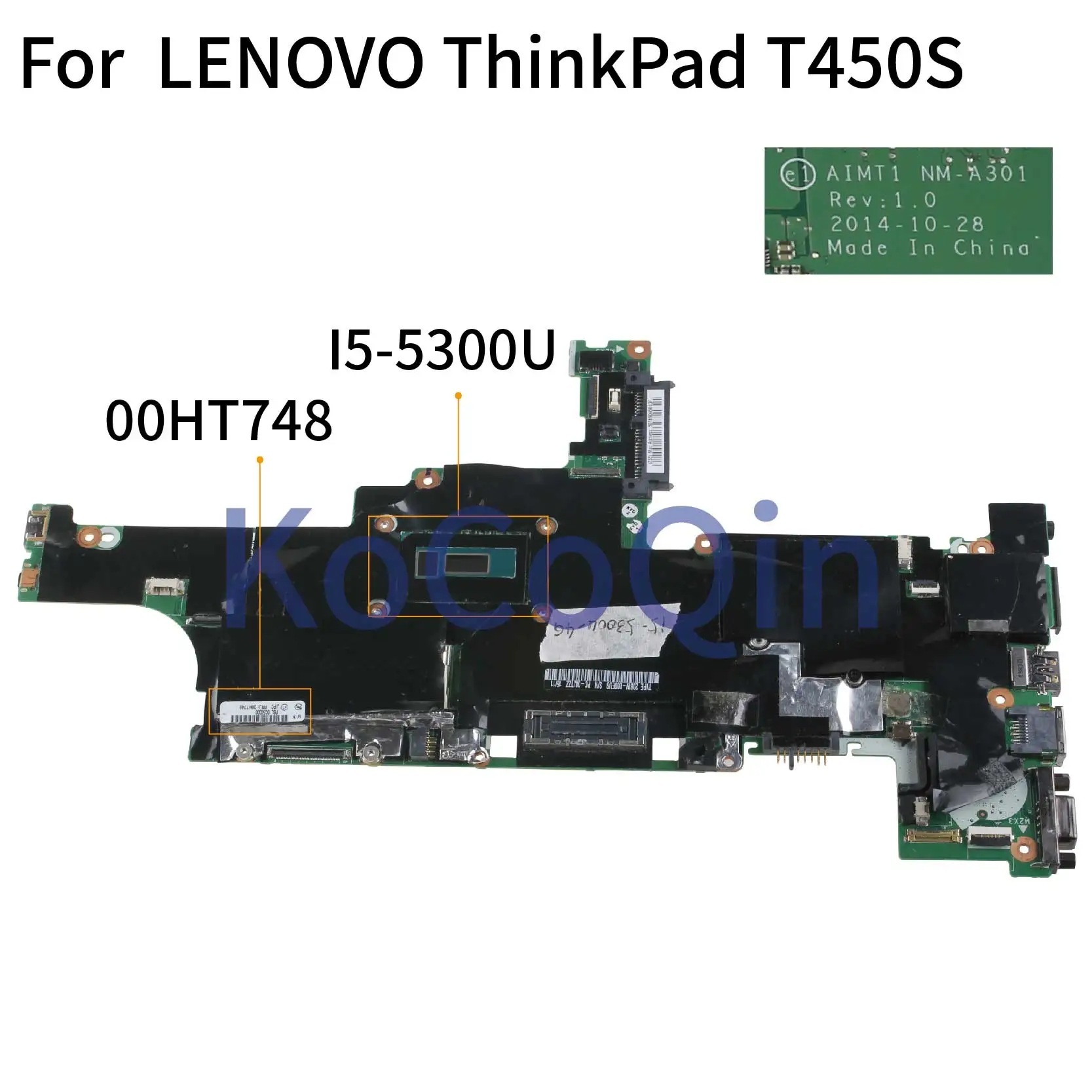 

KoCoQin Laptop motherboard For LENOVO ThinkPad T450S I5-5300U 4G Mainboard AIMT1 NM-A301 00HT748