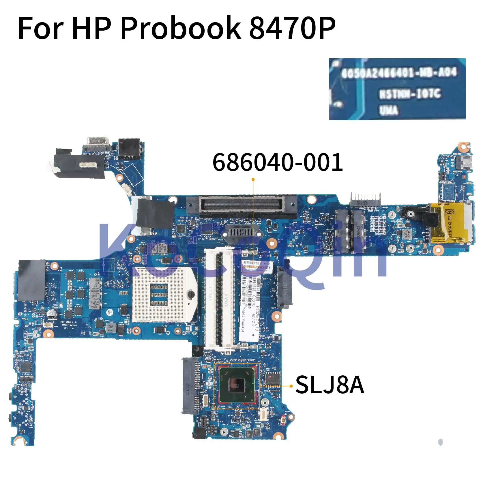 

Материнская плата KoCoQin для ноутбука HP Probook 6470B 8470P HM76, материнская плата 686040-001 686040-501 6050A2466401-MB-A04 SLJ8A DDR3