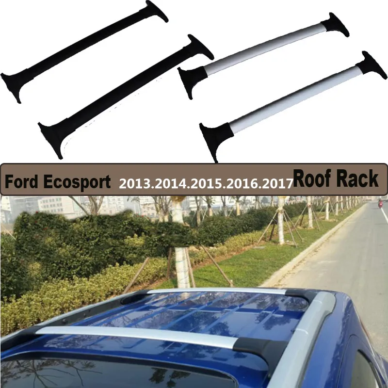 

Cross Roof Rack For Ford Ecosport 2013 2014 2015 2016 2017 High Quality Rails Bar Luggage Carrier Bars top bar Racks Rail Boxes