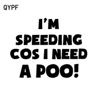 QYPF 14.5CM*11.2CM Fun Im Speeding Cos I Need A Poo Vinyl Car Sticker Decal Black Silver C15-2900