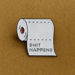 Get Rid Of Bad Luck Lucky White Happens Roll Paper Metal Enamel pins Funny Quote Badges Brooches Pin for Men Women