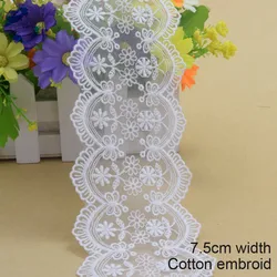 7.5cm White Cotton Embroidery Lace French Ribbon Fabric Guipure Diy Trims Warp Knitting Sewing Curtain Wedding Accessories#3089