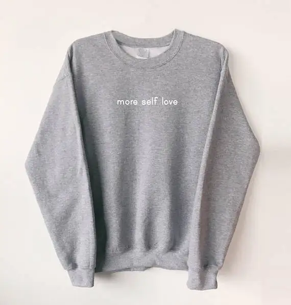 

Skuggnas New Arrival More Self Love Sarcastic quote Grey Sweatshirt tumblr Jumper Unisex Moletom do Tumblr Sweatshirt Drop ship